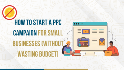 Illustrated desktop with two marketers and headline text: “How to Start a PPC Campaign for Small Businesses (Without Wasting Budget).”