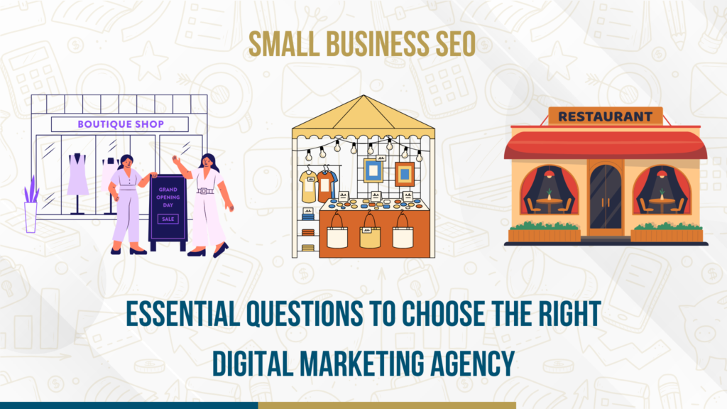 Small business SEO graphic showing boutique, market stall, and restaurant with the title “Essential Questions to Choose the Right Digital Marketing Agency
